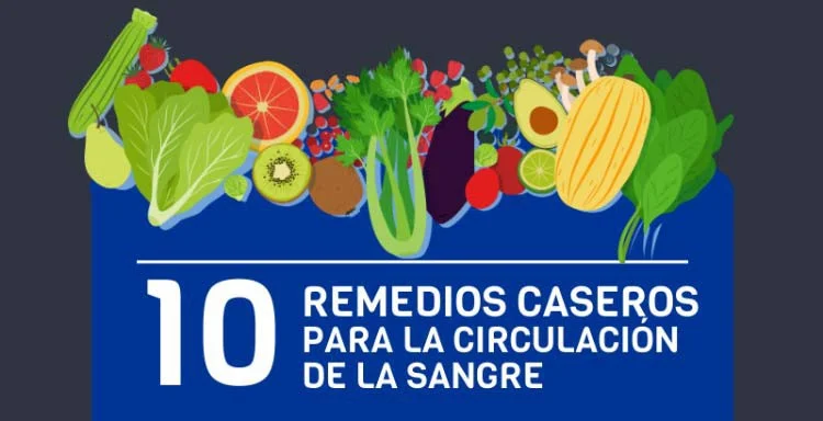 Cómo Mejorar la Circulación Sanguínea: 10 Remedios Caseros Cómo Mejorar la Circulación Sanguínea: 10 Remedios Caseros